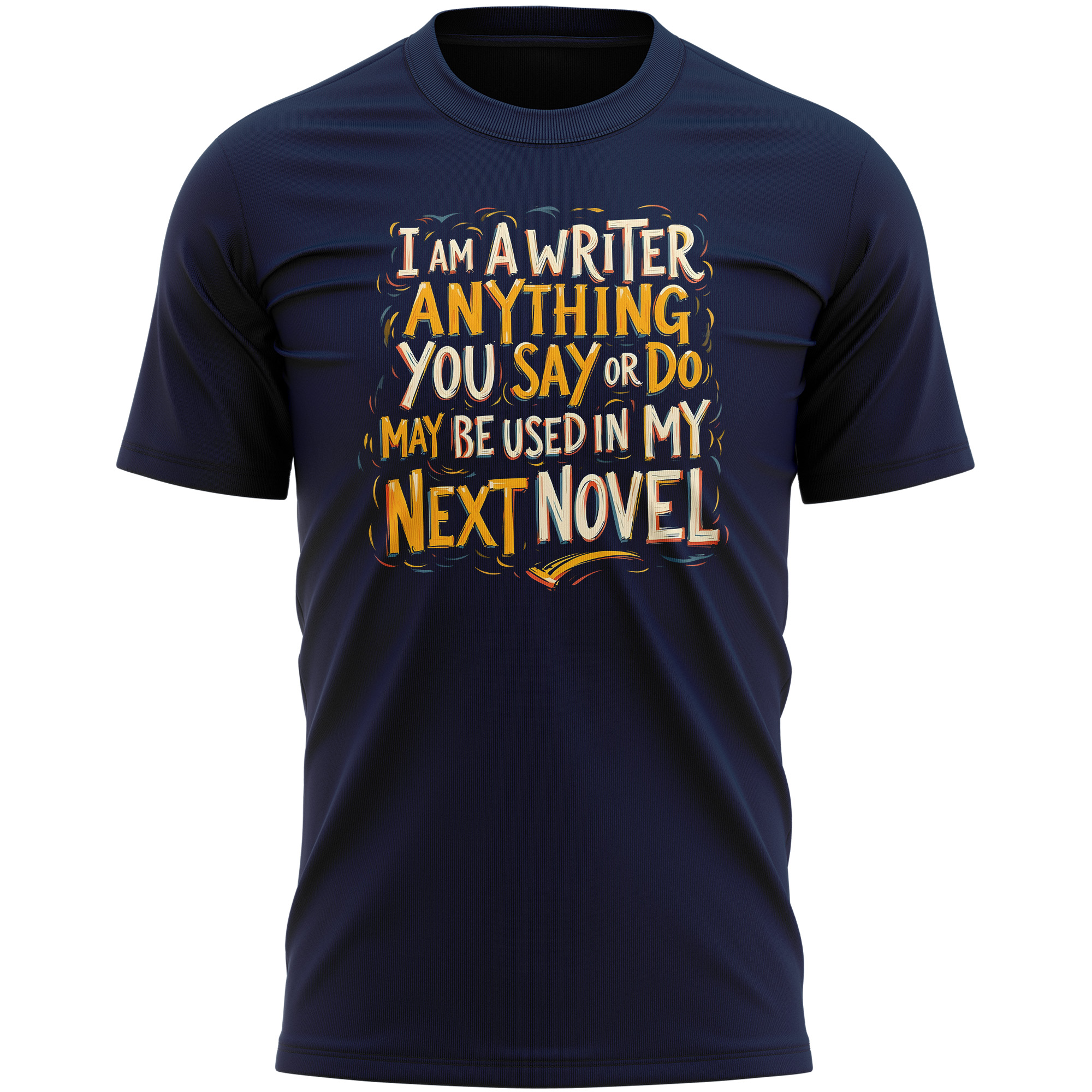 Funny T Shirt for Writer Anything You Say or Do May Be Used in My Next Novel Funny T Shirt for Writer Anything You Say or Do May Be Used in My Next Novel Funny T-Shirts Purple Print House